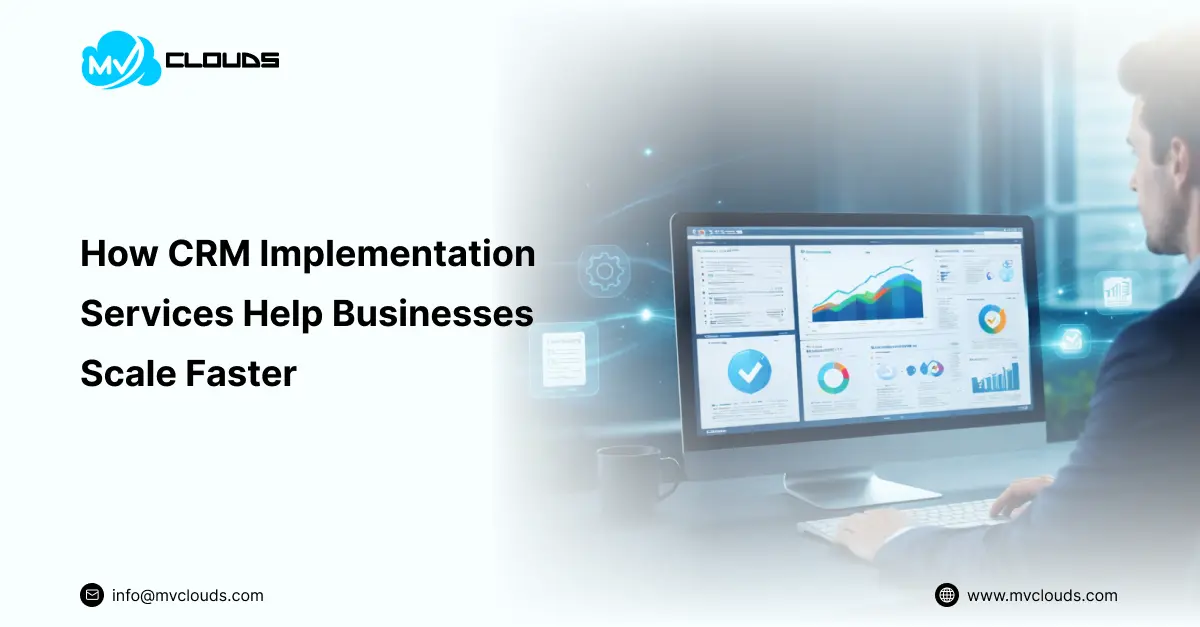 How CRM Implementation Services Help Businesses Scale Faster